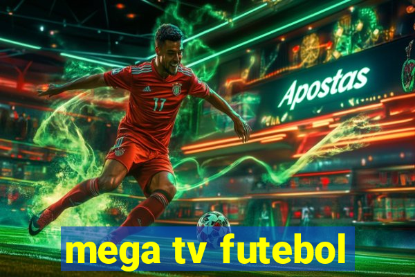 mega tv futebol